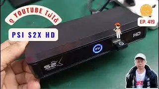 EP.419 #psi #s2x ดู Youtube/ internet TV ไม่ได้ บอกวิธีแก้ไข Up grade by usb wifi for new version