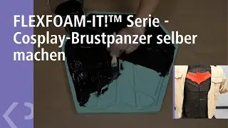 FLEXFOAM-IT!&trade; Serie - Cosplay-Brustpanzer selber machen
