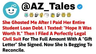 She Ghosted Me After I Paid Her Entire Student Loan Debt. I Texted: 
