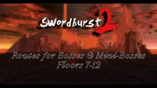 Routes for Bosses & Mini-Bosses Floors 7-12 | Swordburst 2