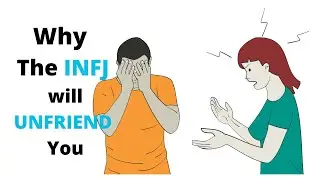 This Will Cause The INFJ To UNFRIEND You