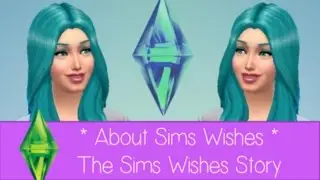 About Sims Wishes - The Sims Wishes Story