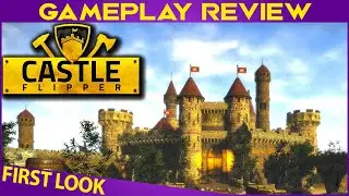 VIDEO ISSUES! From Trebuchet Mission Onwards : CASTLE FLIPPER GAMEPLAY REVIEW (FIRST LOOK)