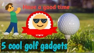 5 cool golf gadgets can bay now