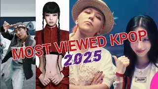 MOST VIEWED KPOP SONGS OF 2025