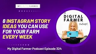 324 8 Instagram Story Ideas You Can Use for your Farm Every Week