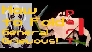 How to Fold General Grievous EP#1: Bird Base