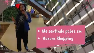 Conhecendo o shopping Aurora Londrina / um shopping para gente rica.