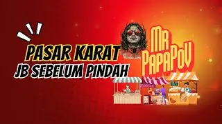 Pasar Karat JB (hari2 terakhir sebelum pindah)