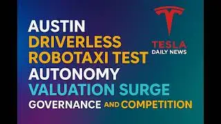 2025-12-17 Tesla News - Austin Driverless Robotaxi Test, Autonomy Valuation Surge, Governance And...