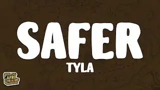 Tyla - Safer (Lyrics)