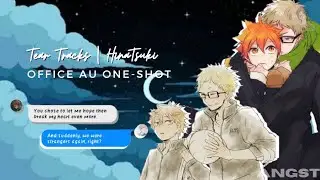 Tear Tracks | HinaTsuki Office AU One-Shot | Haikyuu Texting Story | Ethereal Moonlight