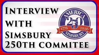 Community Conversations: An Interview With The Simsbury 250th Committee