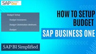How to Set Up Budget and Reports in SAP Business One | SAP Business One | SAP B1 Simplified