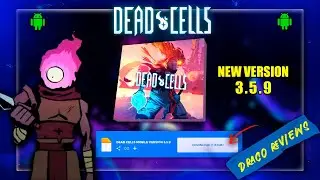 REVIEW DEAD CELLS MOBILE 3.5.9 WITH ALL DLC &ndash; ONE OF THE BEST METROIDVANIA GAMES TO PLAY ON ANDROID