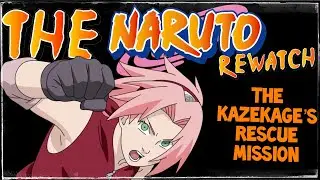 The Naruto Rewatch: Shippuden Arc One (The Kazekage Rescue Mission)