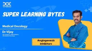 Medical Oncology - Angiogenesis Inhibitors | Dr Vijay | Super Learning Bytes | DocTutorials