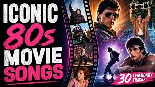 Top 80s Movie Songs | Iconic Soundtrack Hits Compilation