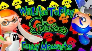 WiiLikeToPlay - Splatoon Funny Moments