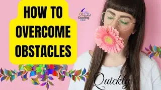 7 PRACTICAL Ways To Overcome Obstacles QUICKLY