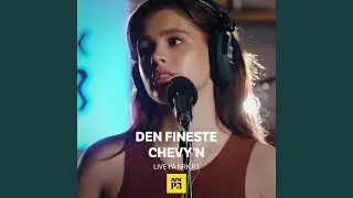 Den fineste Chevy'n (Live p&aring; NRK P3)