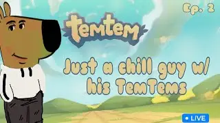TemTem: Just a chill guys w/ his TemTems Ep.2 Part Three