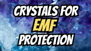 Crystals for EMF Protection: Shield Yourself from Radiation
