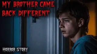 MY BROTHER CAME BACK FROM A COMA COMPLETELY DIFFERENT. Horror Story For The Night
