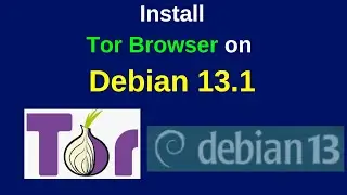 Установите браузер TOR на Debian 13.1 Trixie как профессионал! 🔥 | Пошаговое руководство 🖥️ (2025)