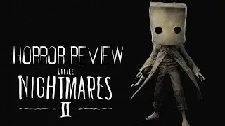 Horror Review: Little Nightmares 2