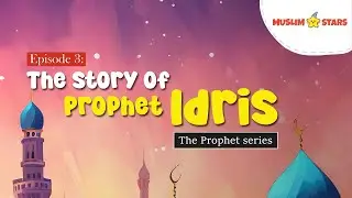Epi-03 | The Story of Prophet Idris (AS) | English | Quranic Stories | Animated Cartoon
