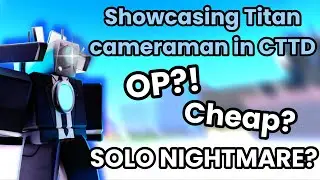 Showcasing Titan cameraman in CTTD