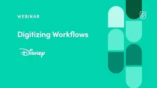 Webinar: Digitizing Workflows by Disney Product Leader, Katie Campbell