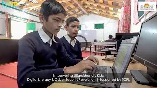Empowering Uttarakhand&rsquo;s Kids: Digital Literacy & Cyber Security Revolution | Supported&nbsp;by&nbsp;TCPL