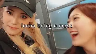 loona being a mess