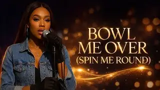 Bowl Me Over (Spin me Round) - Marli Vox