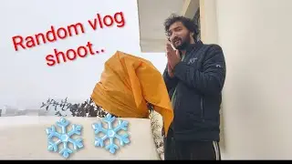 Random vloga....thand aa gyi ab to...#vlog #support #first