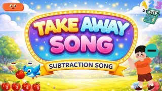 Take Away Song | Subtraction Song for Kids | Learn Minus with Fun Numbers | Kindergarten Math Song