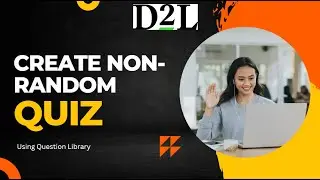 D2L | Brightspace - Instructors  Create a non-random quiz using questions from your question library