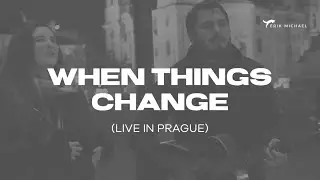 Erik Michael - When Things Change - Acoustic (Live in Prague)