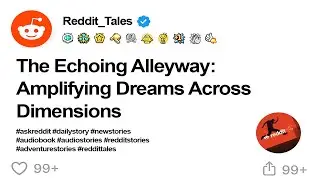 The Echoing Alleyway: Amplifying Dreams Across Dimensions #alleyway #bestreddit #redditreview #story