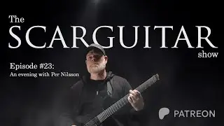 The Scarguitar Show #23: An evening with Per Nilsson