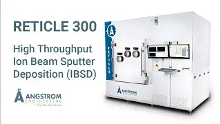 Reticle 300 |  High Throughput Ion Beam Sputter Deposition (IBSD)