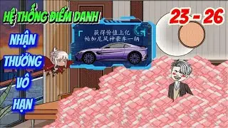 [Tập 23 - 26] Hệ thống điểm danh nhận thưởng vô hạn | Ngọc Đức Review
