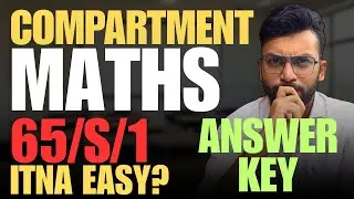CBSE ne itna EASY paper diya? 🤯 Maths Compartment SET 65/S/1 mein sab direct hi tha? 😳