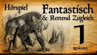 Fantastisch & Rettend Zugleich Folge 1: die Bestie der Alchemistin [Fantasy Comedy H&ouml;rspiel]