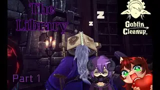 Goblin Cleanup (Having Fun With Books In The Library) Part 1