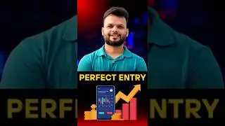 How to Identify the perfect entry in market?