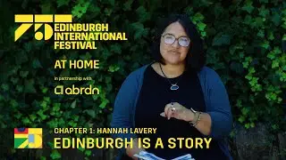 Chapter 1: Hannah Lavery – Edinburgh is a Story | At Home in partnership with abrdn