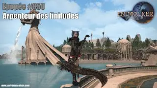 Final Fantasy XIV 6.0 - Epop&eacute;e #850 : Arpenteur des finitudes